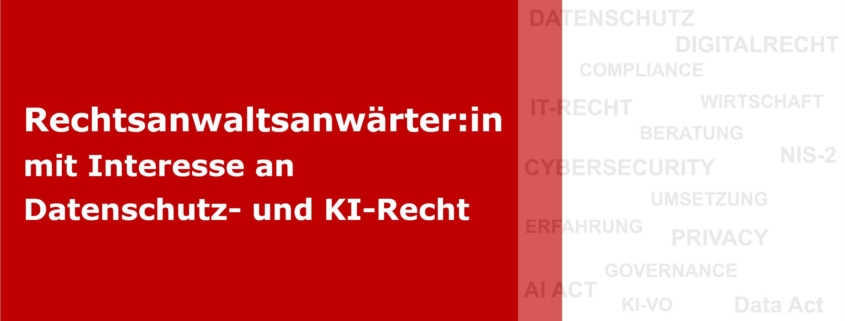 Rechtsanwaltsanwärter:in mit Interesse an Datenschutz- und KI-Recht